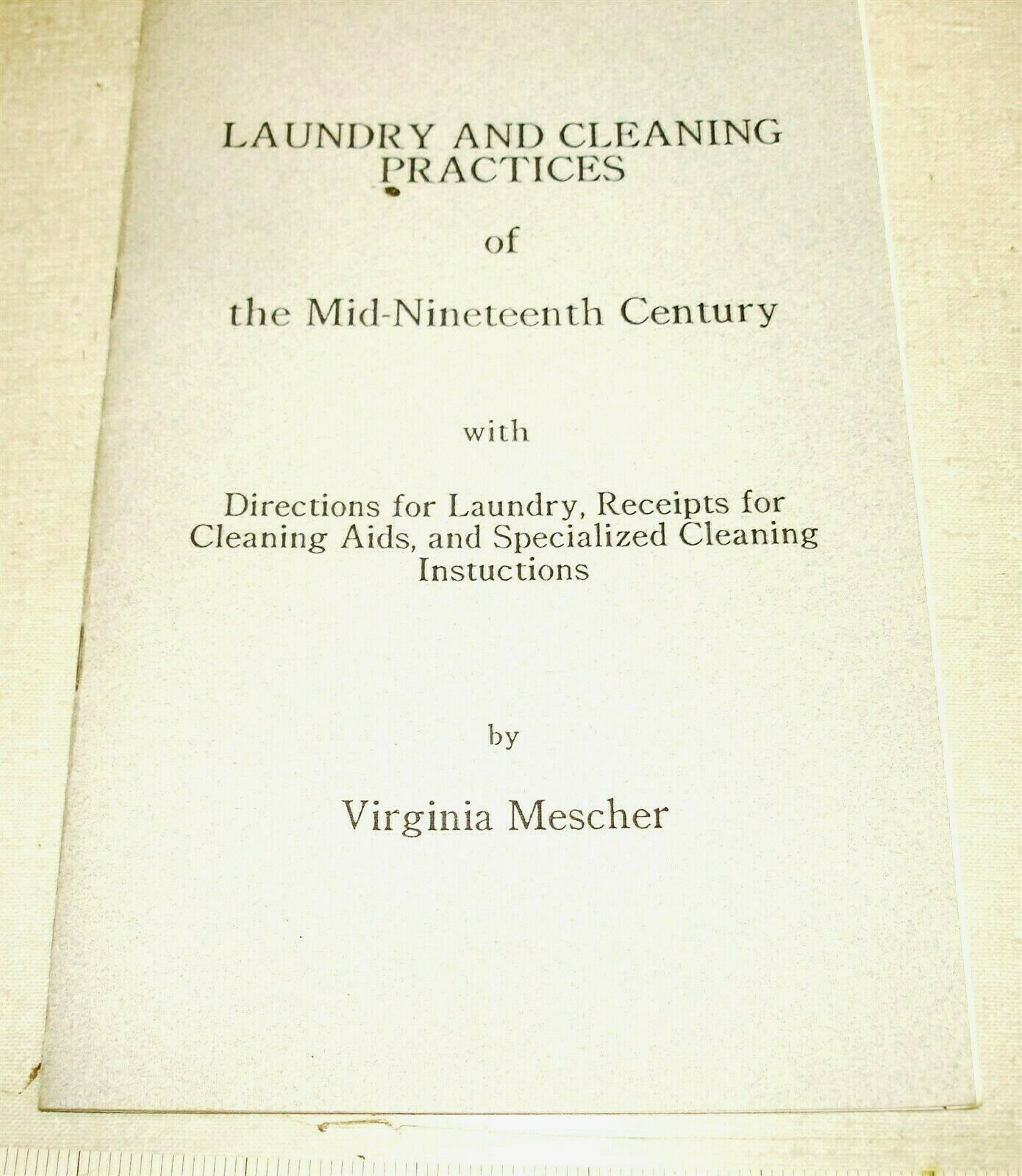 1994 Laundry And Cleaning Practices Of The Mid 19th Cent. - Civil War Reenactors