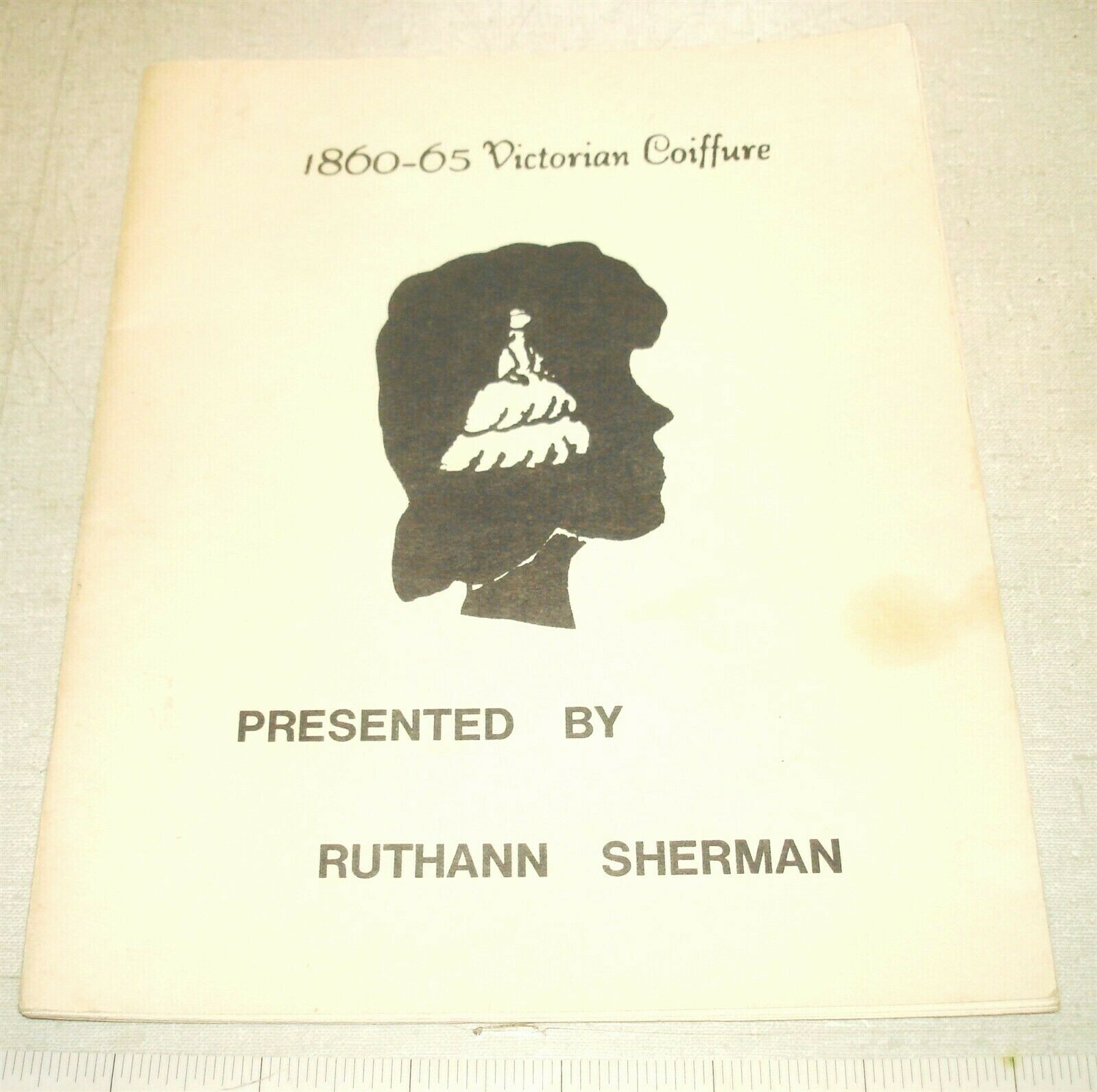 1988 1860-65 Victorian Coiffure Ruthann Sherman - Civil War Period Fashion